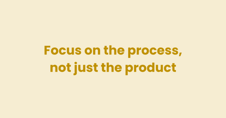 Focus on the writing process, not just the product